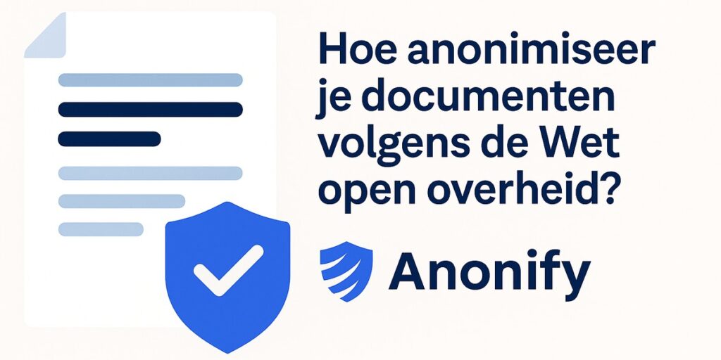 Hoe anonimiseer je documenten volgens de Wet open overheid?
